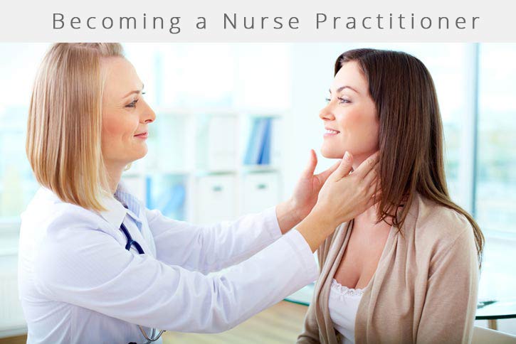 Become a Nurse Practitioner; How to become a Nurse Practitioner